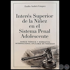 INTERS SUPERIOR DE LA NIEZ EN EL SISTEMA PENAL ADOLESCENTE - Autor: EMILIO ANDRS VZQUEZ